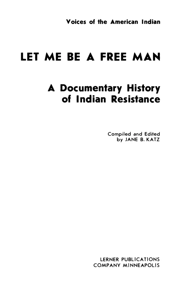 КулЛиб. Джейн Д. Катц - Дайте мне стать свободным человеком. Документальная история индейского сопротивления. Страница № 4