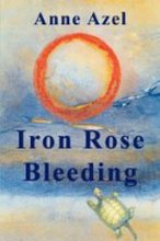 Книга - Anne  Azel - Iron Rose Bleeding - читать