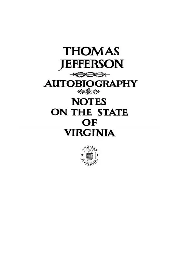 Томас Джефферсон - Автобиография. Заметки о штате Виргиния - Страница № 3